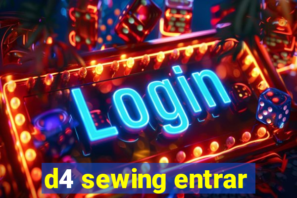 d4 sewing entrar